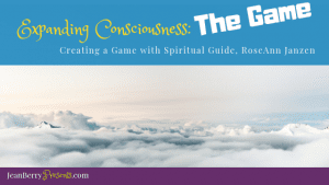 Expanding Consciousness Game with Spiritual Guide RoseAnn Janzen