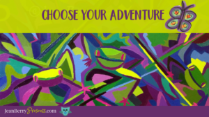 Choose Your Adventure!