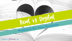 ‘REAL’ vs. Digital Products